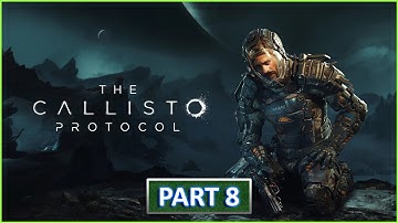 The Callisto Protocol Gameplay Walkthrough Part 8 PC FULL GAME 60FPS No Commentary