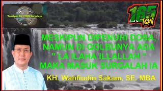 KAJIAN TENTANG DZIKIR LA ILAHA ILLALAH | KH. Wahfiudin Sakam, SE. MBA