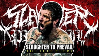 The Story of SLAUGHTER TO PREVAIL | A Complete Retrospective