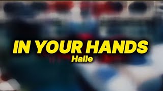 Halle - In your hands (lyrics)