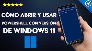 ¿Cómo abrir y usar POWERSHELL con versión de WINDOWS 11? - Todas las formas posibles