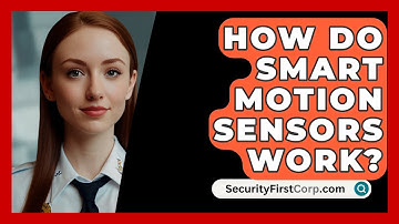How Do Smart Motion Sensors Work? - SecurityFirstCorp.com