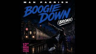 Man Parrish - Boogie Down (Bronx) | Official Audio [HD]