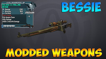 Borderlands 2 - Bessie (Modded Weapons Guide)