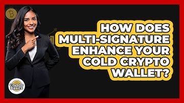 How Does Multi-signature Enhance Your Cold Crypto Wallet? - CryptoBasics360.com