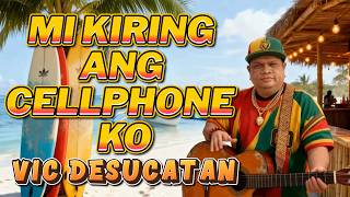 Mi Kiring ang Cellphone ko - Vic Desucatan