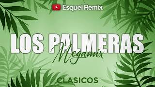 MEGAMIX Los Palmeras ENGANCHADO 2024 | Grandes Éxitos Enganchados - Esquel Remix