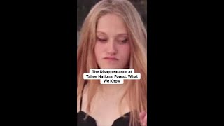 The Disappearance at Tahoe National Forest: What We Know