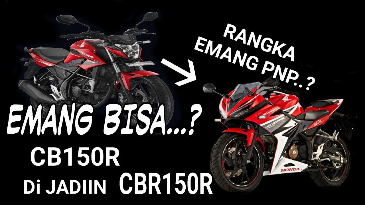 CB150R DI JADIIN CBR150R EMANG BISAAAA...?