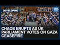 Chaos erupts as uk parliament votes on gaza ceasefire  dawn news english