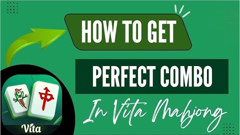 How to Score a Perfect Combo in Vita Mahjong App - Here