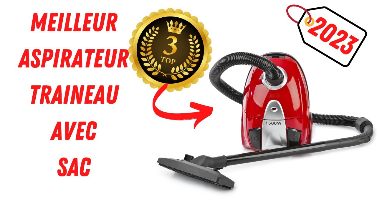 Top 3 : Meilleur aspirateur traineau avec sac 2023 