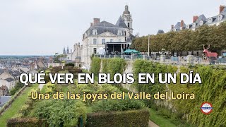 Qué Ver En Blois En Un Día La Joya Del Valle Del Loira