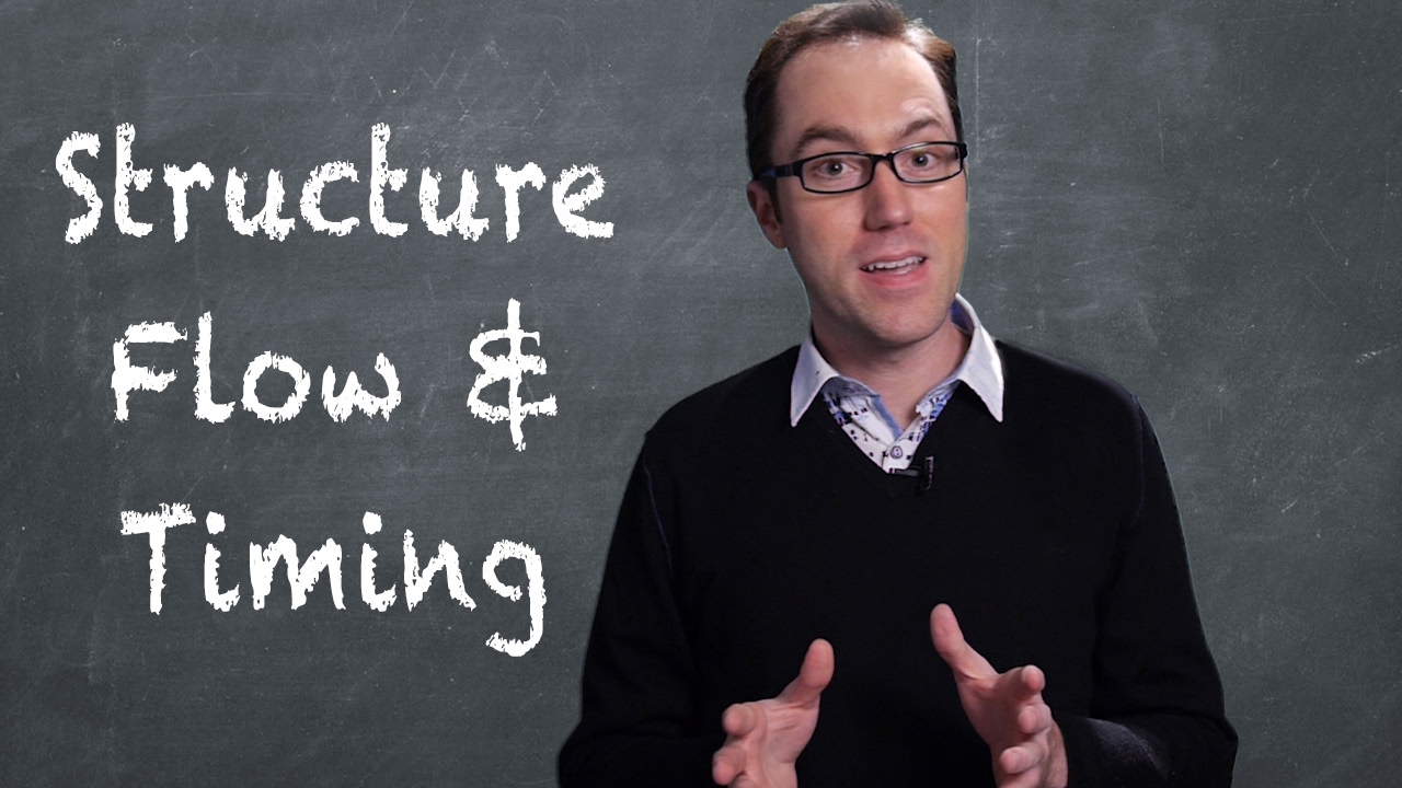 Structure, Flow, and Timing | Video Tutorials Made Easy