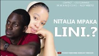 SIMULIZI MPYA - NITALIA MPAKA LINI.? - SIMULIZI YA KUSISIMUA
