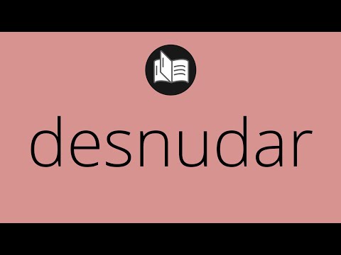 Vídeo: O que significa desnudar?