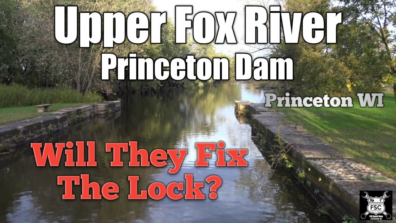 Upper Fox River. Princeton Dam YouTube