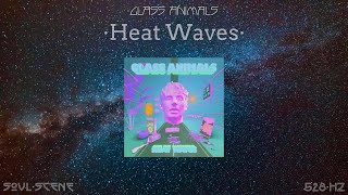 Glass Animals - Heat Waves (528 Hz // 🧬Healing Frequency)