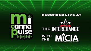 MiCannaPulse EP 8 : Live at The Interchange Lansing 2026