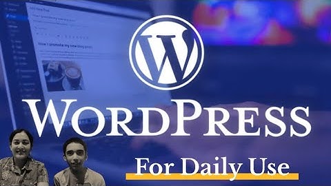 What’s WordPress About, How to use in Daily Life, A complete Guide #website #technology #lifestyle 