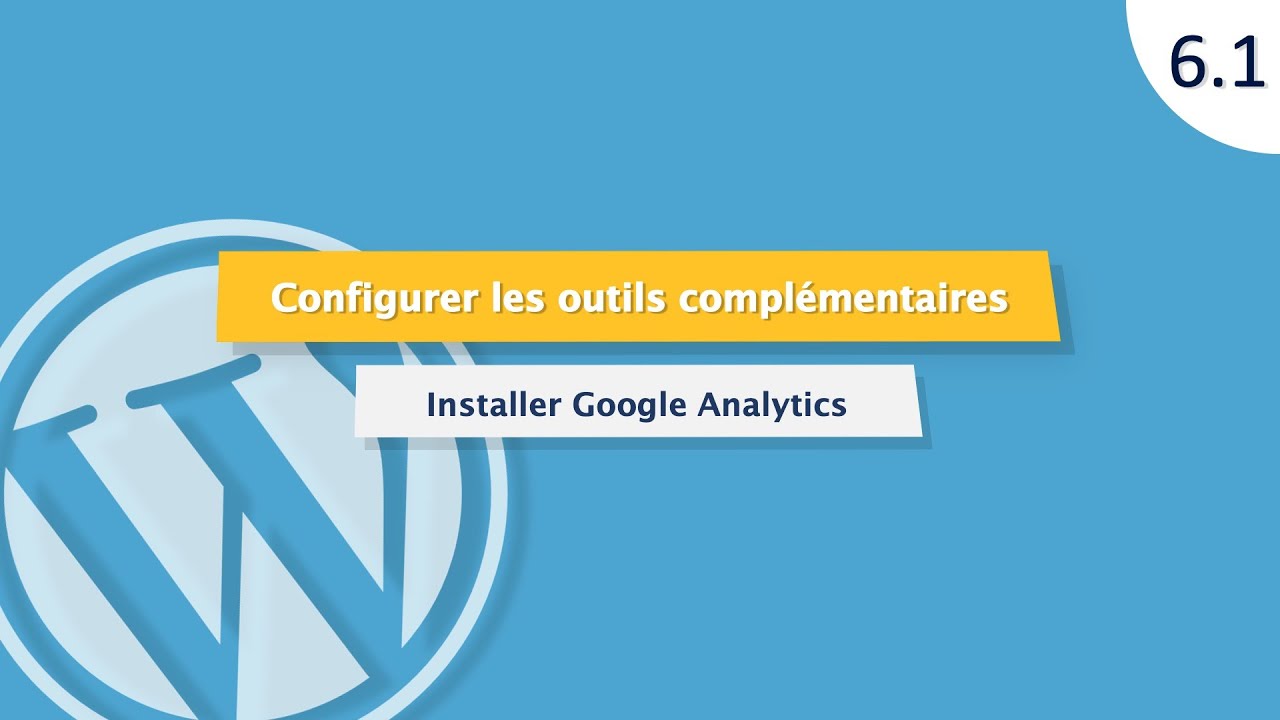 Tutoriel WordPress (6.1) : Google Analytics WordPress