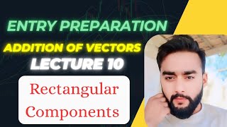 Lec# 10 Rectangular components | Resolution of Vectros into it's rectangular components .