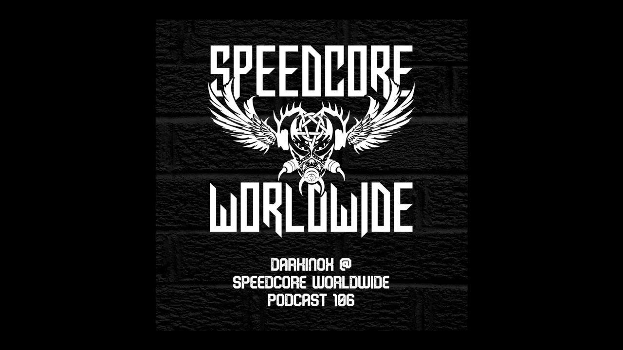 (SCWWP106) Darkinox @ Speedcore Worldwide Podcast 106
