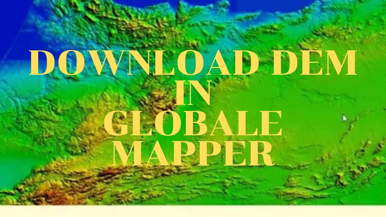 Global Mapper: How to download satellite images in Global Mapper - YouTube