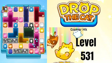 Drop The Cat Level 531 Walkthrough Solution 