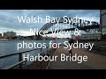 I like Walsh bay visit - the closest place to see Sydney Harbour Bridge