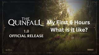 The Quinfall 1.0 My First 6 Hours - Here's What I Think - The Quinfall 1.0