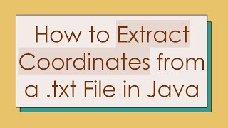 How to Extract Coordinates from a .txt File in Java