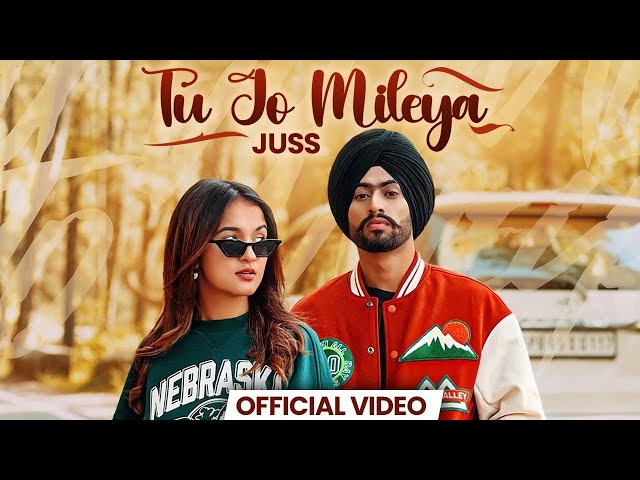 Tu Jo Mileya | Official Video | Juss x MixSingh | New Punjabi Song 2024 | Latest Punjabi Songs 2024 class=