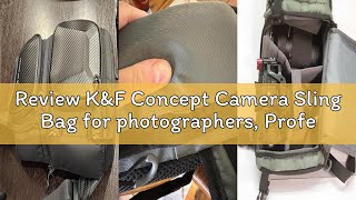 Review K&F Concept Camera Sling Bag for photographers, Professional 10L Waterproof Camera Shoulder B