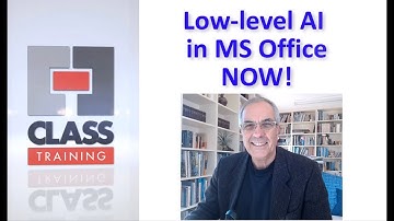 CLASS Training - Low level AI in MS Office NOW