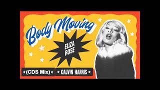 Eliza Rose & Calvin Harris - Body Moving (CDS Mix)