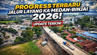 Download Lagu Pantauan Udara Jalur Layang KA Medan–Binjai Terkini – Progres Terbaru 2026! MP3