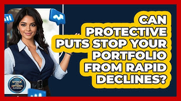 Can Protective Puts Stop Your Portfolio From Rapid Declines? - Stock and Options Playbook
