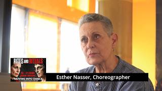 Moving into Dance - RITES AND RITUALS - Esther Nasser Interview