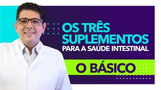 Suplementos essenciais para o intestino | Dr Juliano Teles