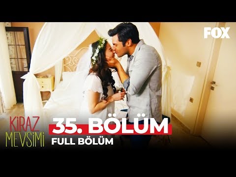 Kiraz Mevsimi 35. Bölüm