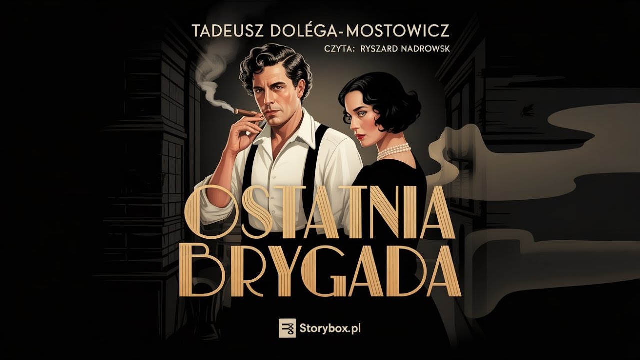 Ostatnia brygada –Tadeusz Dołęga-Mostowicz | Pełny Audiobook PL | Władza, Ambicja i Moralna Upadłość