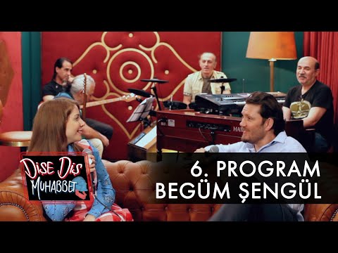 Dişe Diş Muhabbet - Begüm Şengül