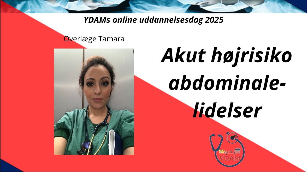"Akutte højrisiko abdominalelidelser" - Ovl. Tamara - YDAM udd. dag 2025