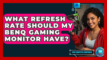 What Refresh Rate Should My BenQ Gaming Monitor Have? - Your Computer Companion