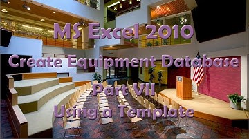 MS Excel 2010 Create Equipment Data Base Part VII - Using  a Template