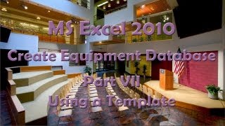 MS Excel 2010 Create Equipment Data Base Part VII - Using  a Template