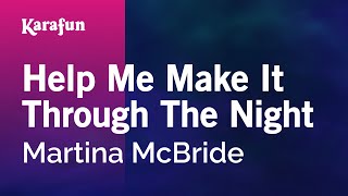 Help Me Make It Through the Night - Martina McBride | Karaoke Version | KaraFun chords