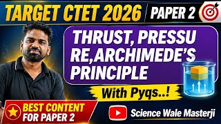 CTET 2026 | CTET PAPER 2 | THRUST AND PRESSURE, ATMOSPHERICPRESSURE| SCIENCE AND MATHEMATICS | PYQS