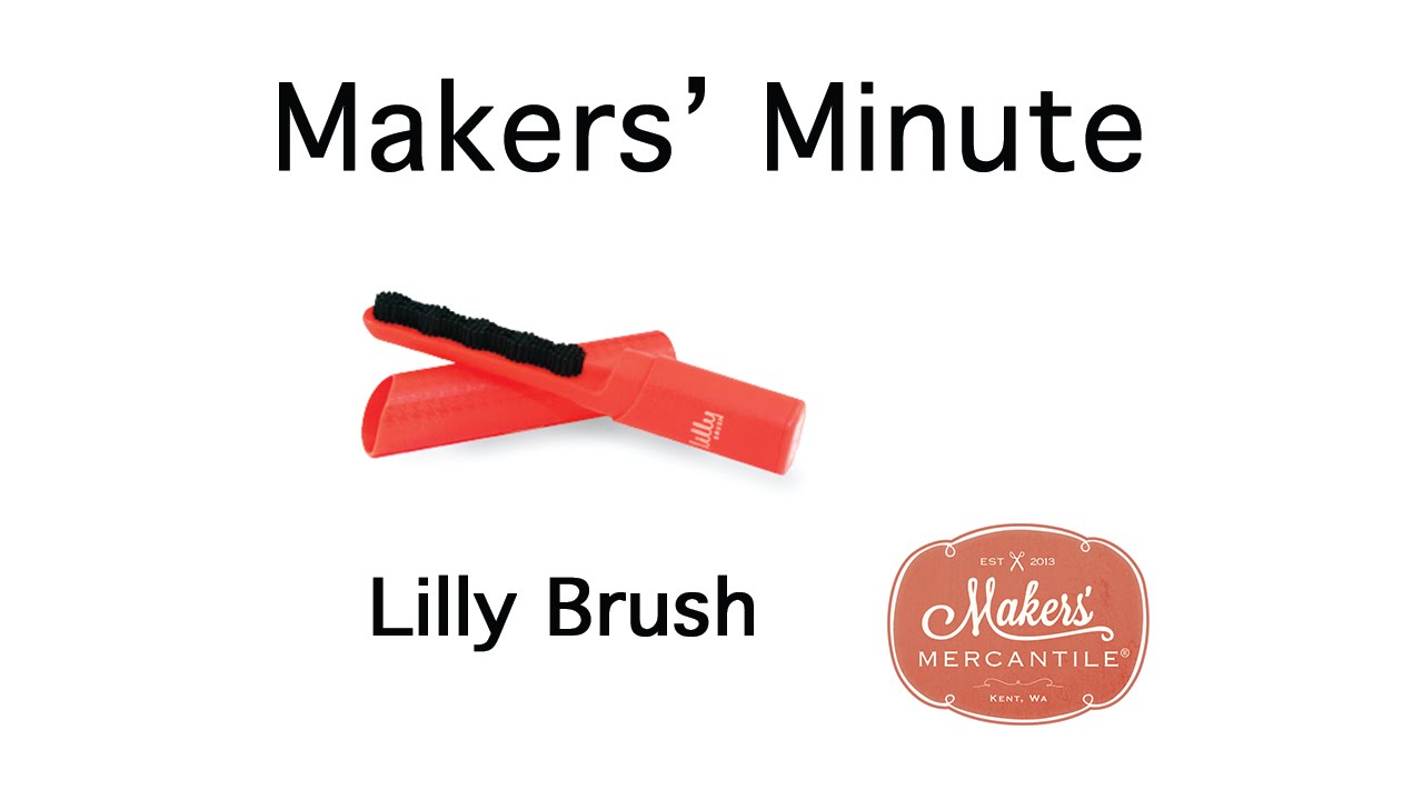 Makers' Minute - Lilly Brush 